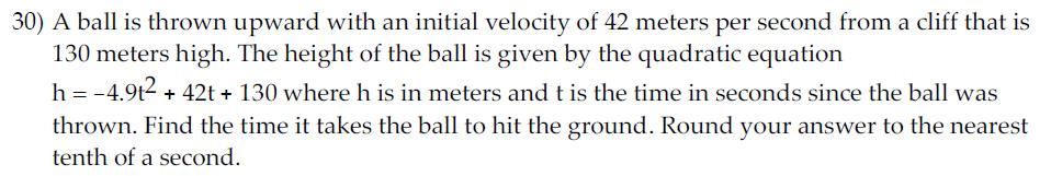 Problem #30 (Quadratic Equation/ Problem Solving) Hitting the ground: Height = 0-4.