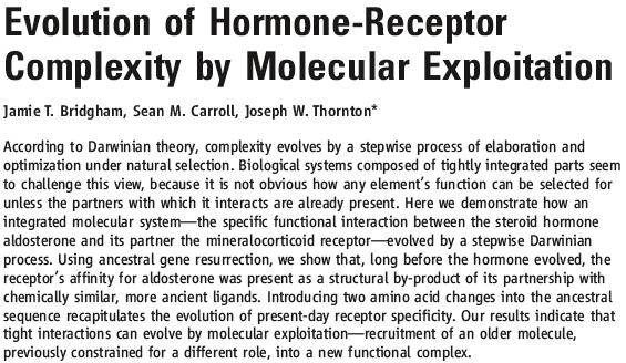 Evolution of Function Bridgham et al. 2006. Science. 312:97 Example How would an integrated molecular system evolve, such as the functional interaction between a hormone and receptor?