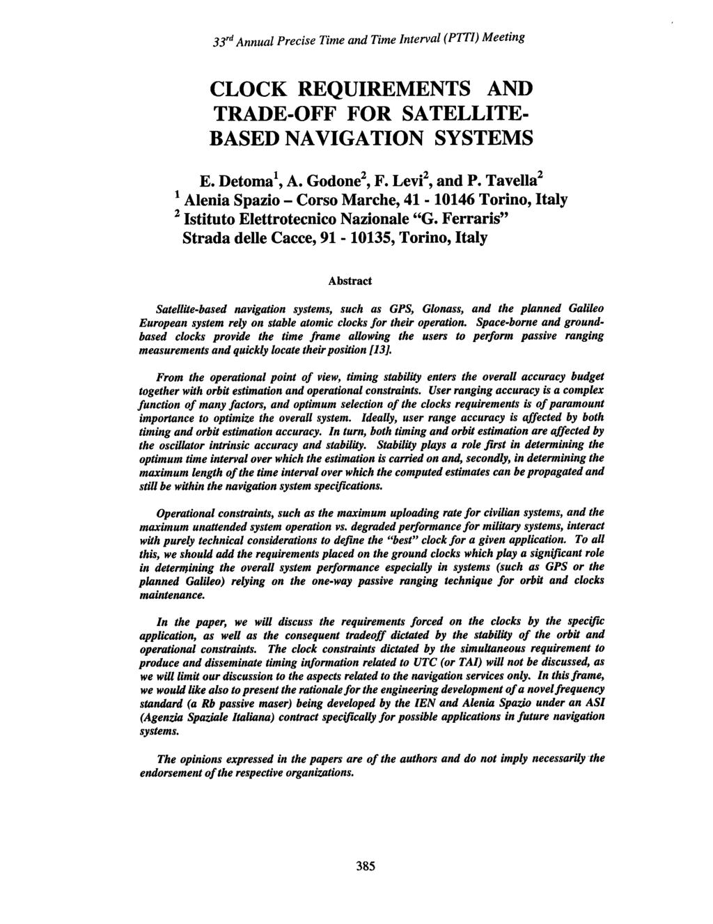 33 Annual Precise Time and Time Interval (PTTI)Meeting CLOCK REQUIREMENTS AND TRADEOFF FOR SATELLITEBASED NAVIGATION SYSTEMS E. Detoma, A. Godone2,F. Levi2,and P.