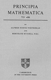 Russell and Whitehead s Principia Mathematica (1910-1913) - Attempt to derive all mathematical truths from a formal system including axioms of set theory and arithmetic and rules of