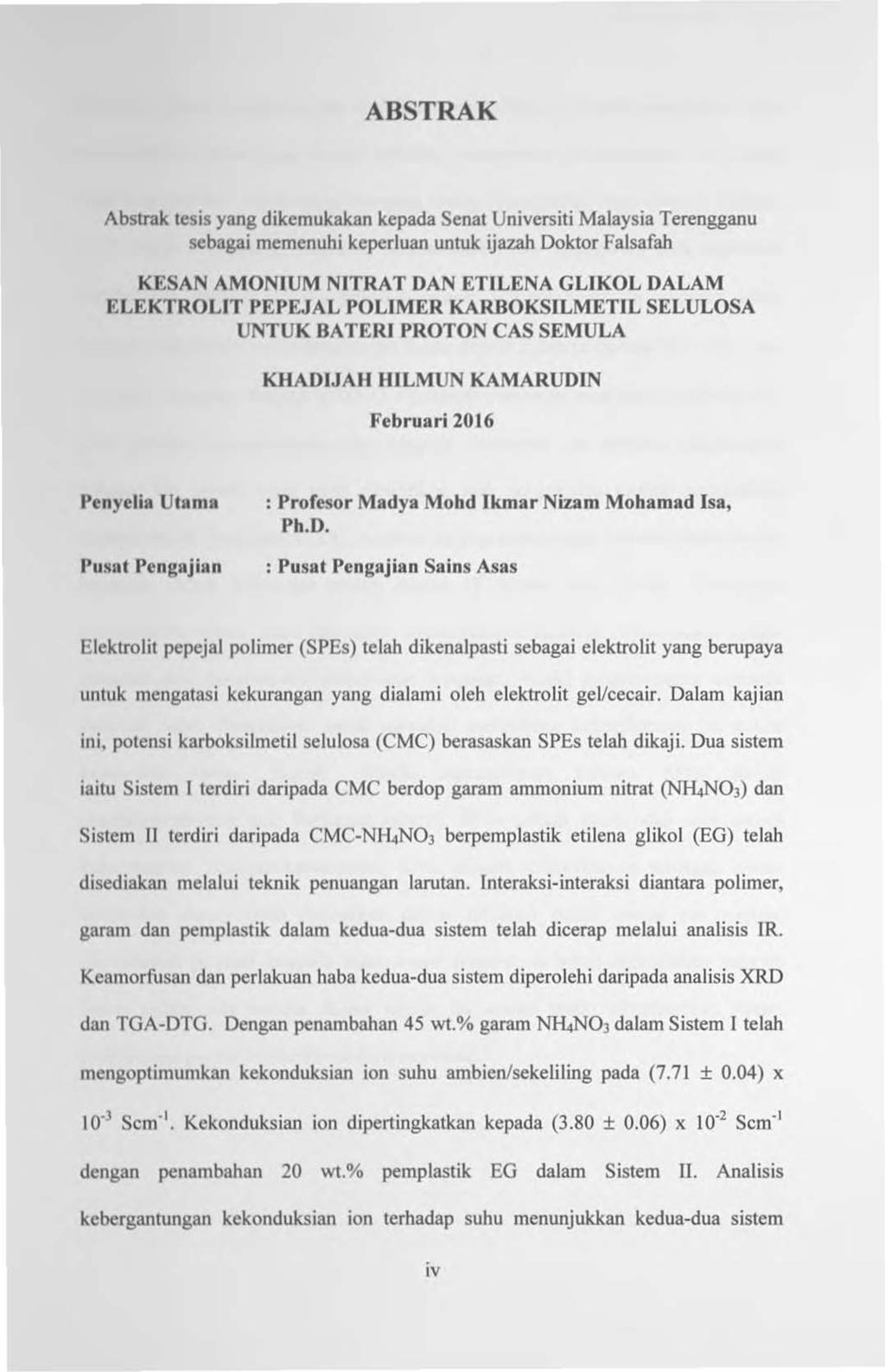 ABSTRAK Abstrak tesis yang dikemukakan kepada Senat Universiti Malaysia Terengganu scbagai memenuhi kepcrluan untuk ijazah Doktor Falsafah KESAN AM ONIUM NITRA T DAN ETILENA GLIKOL DALAM ELEKTROLIT