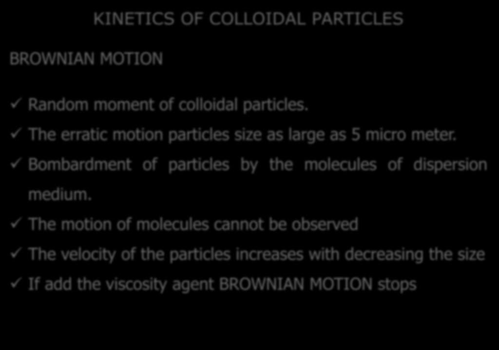 BROWNIAN MOTION KINETICS OF COLLOIDAL PARTICLES Random moment of colloidal particles. The erratic motion particles size as large as 5 micro meter.