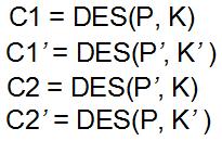 Chosen Plaintext Attack on DES (2) Let T be a key chosen from the search space of 56 bits (there are 2 56 possible combinations of 1s and 0s). Let CT = DES(P, T).