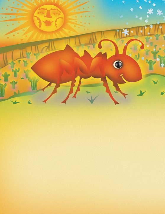 Scene II: The Mesa (Ant walks back and forth onstage.) NARRATOR: So Little Red Ant went outside and began to walk around.