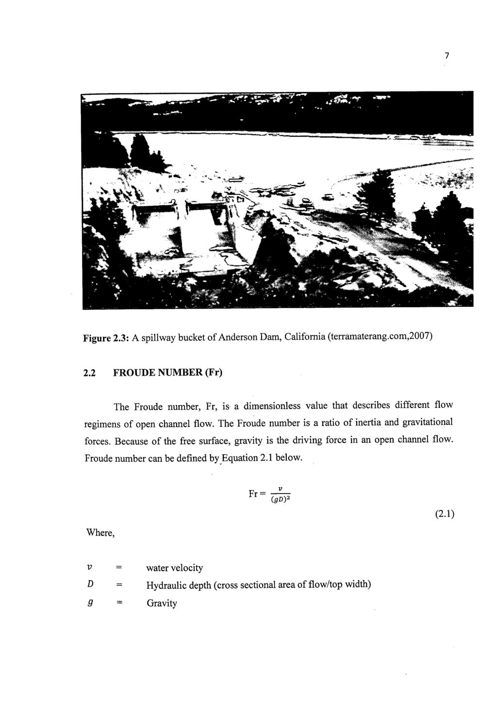 7 - - Figure 2.3: A spillway bucket of Anderson Dam, California (terramaterang.com,2007) 2.