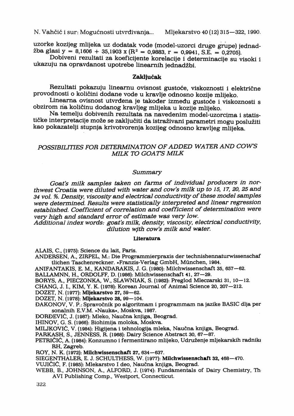 N. Vahčić i sur: Mogućnosti utvrđivanja... Mljekarstvo 40 (12) 315 322, 1990.