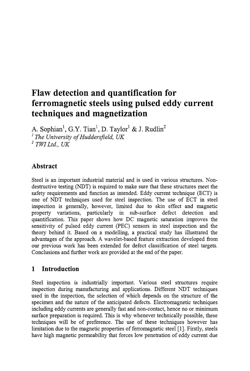 Flaw detection and quantification for ferromagnetic steels using pulsed eddy current techniques and magnetization A. sophian1, G.Y. Tianl, D. Taylorl & J.