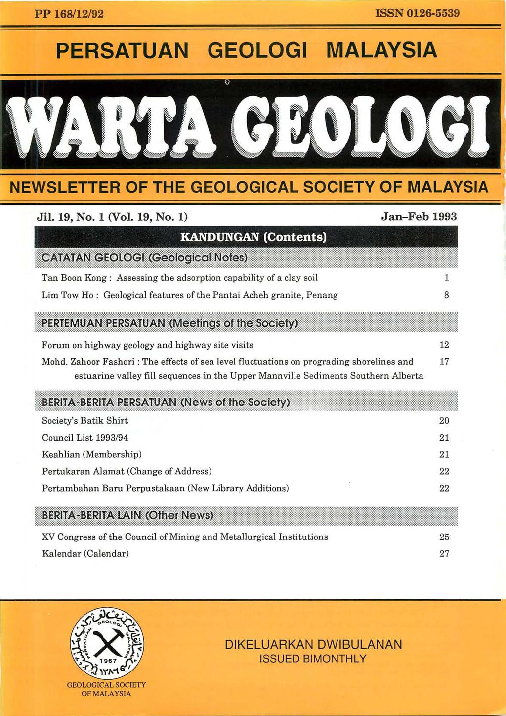 PP 168/12/92 ISSN 0126-5539 PERSATUAN GEOLOGI MALAYSIA NEWSLETTER OF THE GEOLOGICAL SOCIETY OF MALAYSIA Jil. 19, No.