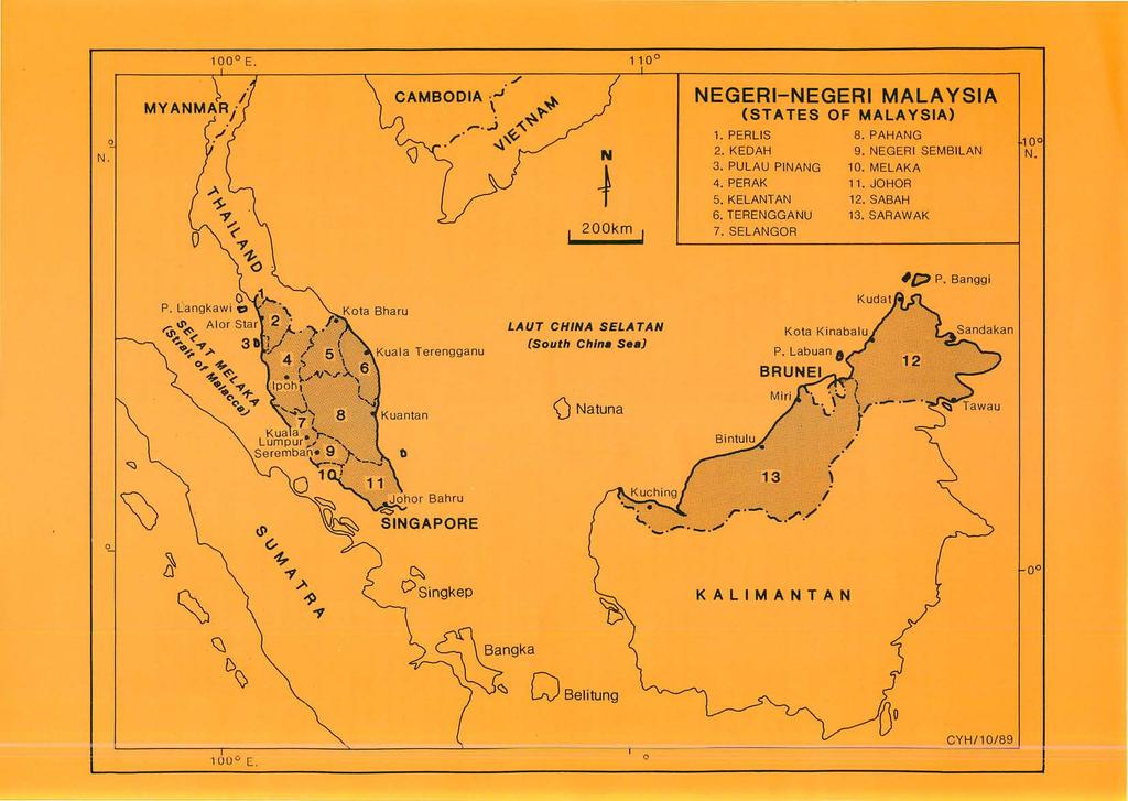 100 0 E. NEGERI-NEGERI MALAYSIA (STATES OF MALAYSIA) o N. 200km 1. PERLIS 8. PAHANG 2. KED AH 9. NEGERI SEMBI LAN 3. PUL AU PIN ANG 10. MELAKA 4. PERAK 11. JOHOR 5. KELANTAN 12. SABAH 6.