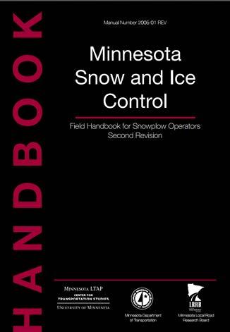 SECTION 5: WINTER MAINTENANCE POLICIES AND BEST PRACTICES MINNESOTA SNOW AND ICE CONTROL HANDBOOK (2012) Promotes the understanding of the tools, best practices, and limitations for snow and ice