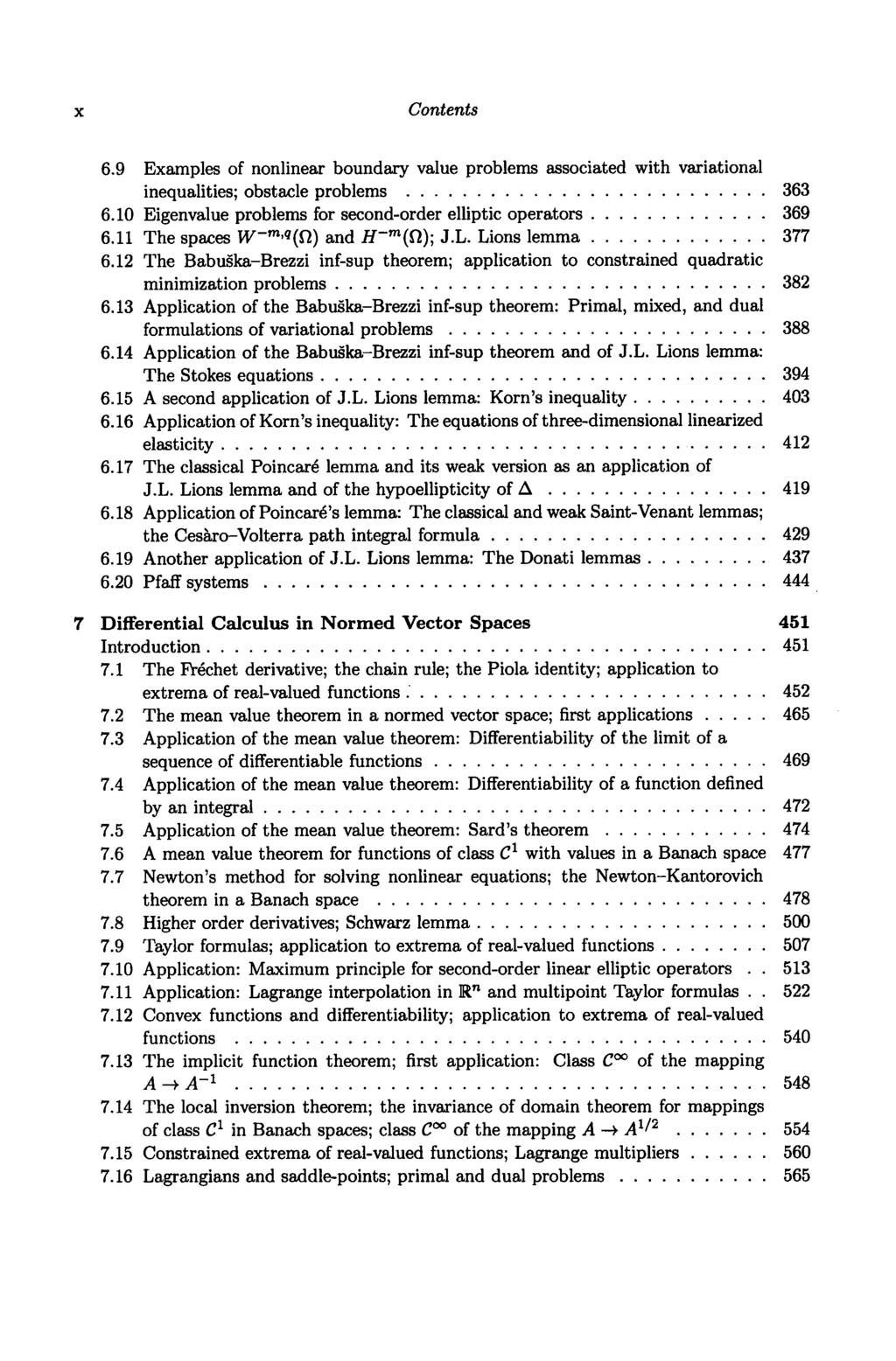 Contents 69 Examples of nonlinear boundary value problems associated with variational inequalities; obstacle problems 363 610 Eigenvalue problems for second-order elliptic operators 369 611 The