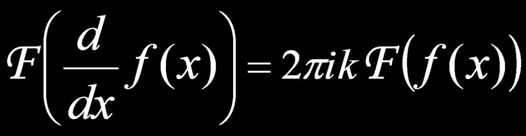 Fourier Transform and Convolution Fourier transform of derivative: d d Blows up