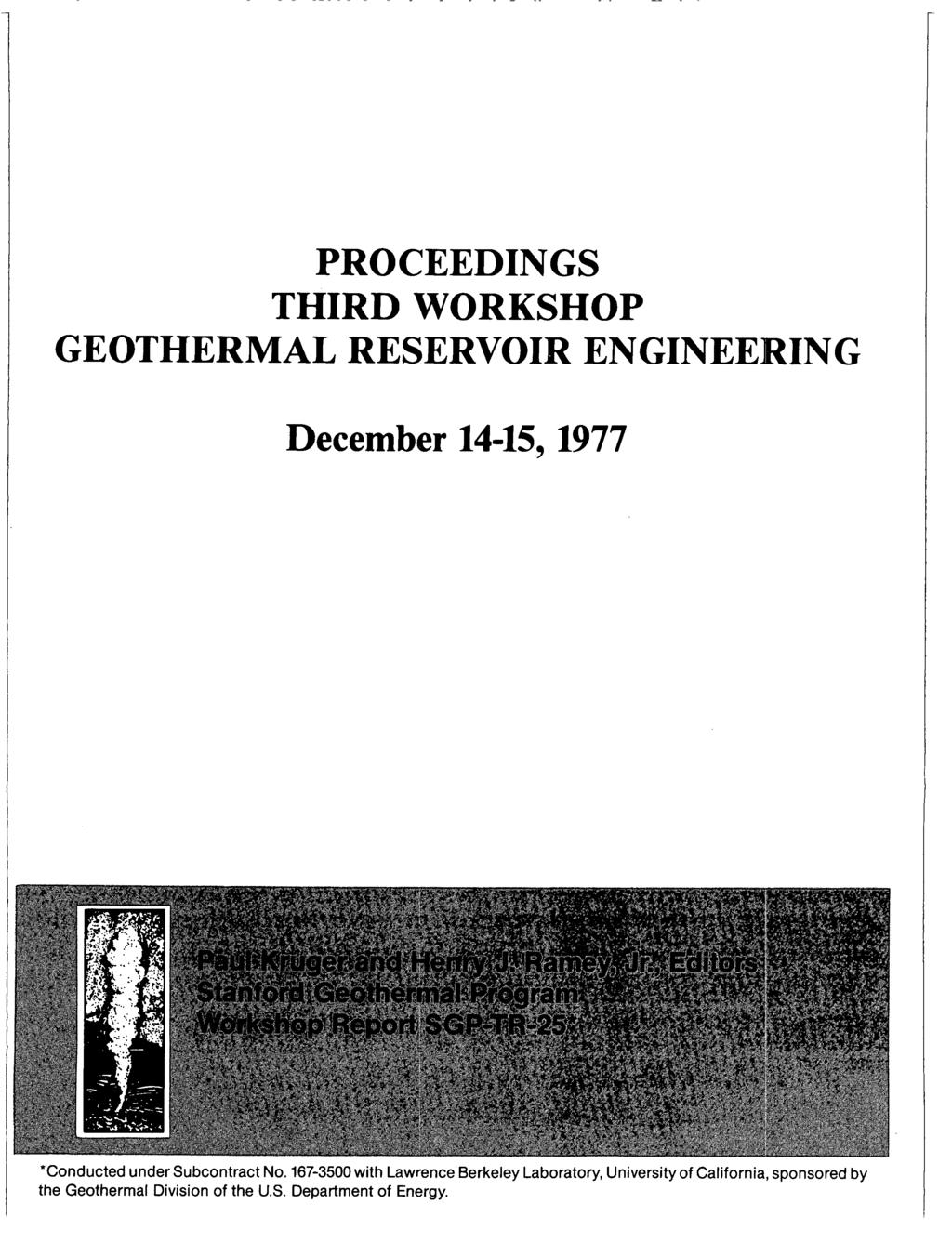 SGPTR258 PROCEEDINGS THIRD WORKSHOP GEOTHERMAL RESERVOIR ENGINEERING December 1415,1977 *Conducted under Subcontract No.
