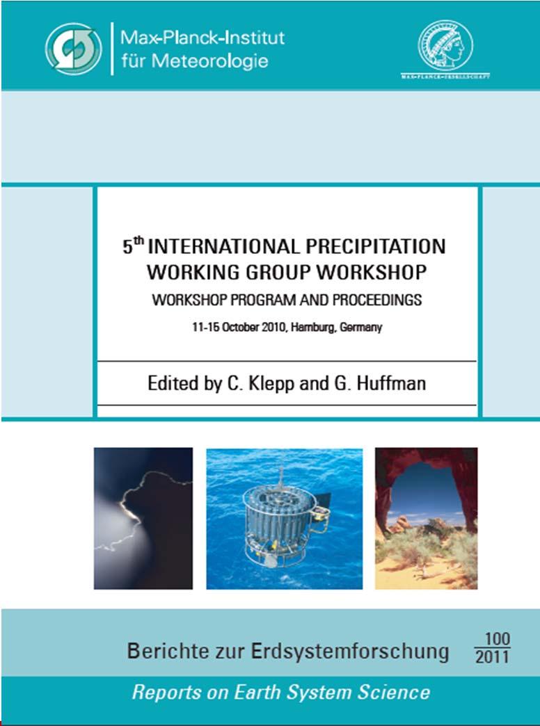 Recent Publications Huffman, G.J., and C. Klepp, 2011: Meeting Summary: Fifth Workshop of the International Precipitation Working Group. Bull. Amer. Meteor. Soc., doi: 10.1175/BAMS D 11 00030.