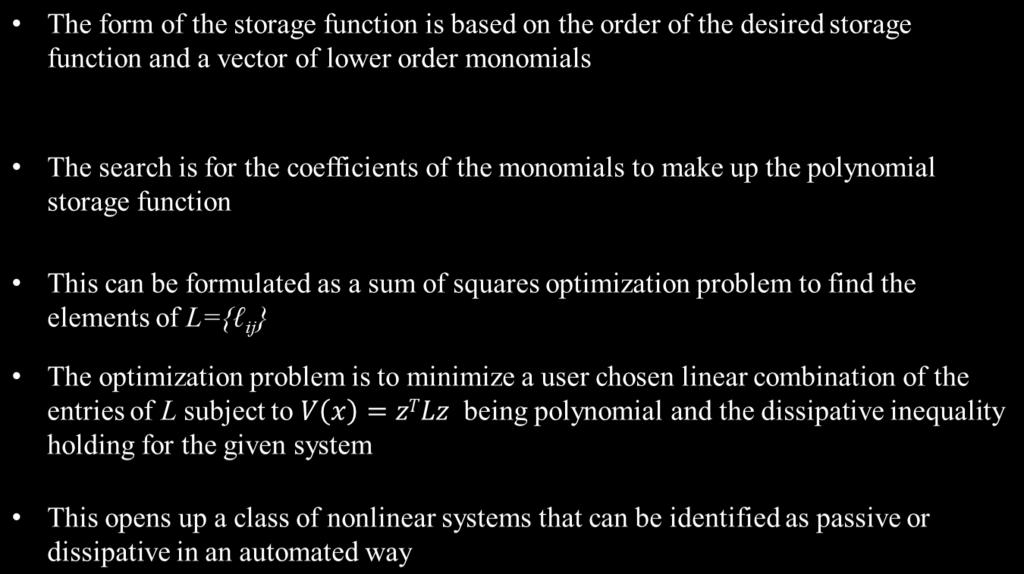SOS Methods Dissipativity SOS Example Consider the following unstable (non-passive) nonlinear system.x +.65x x = 3.