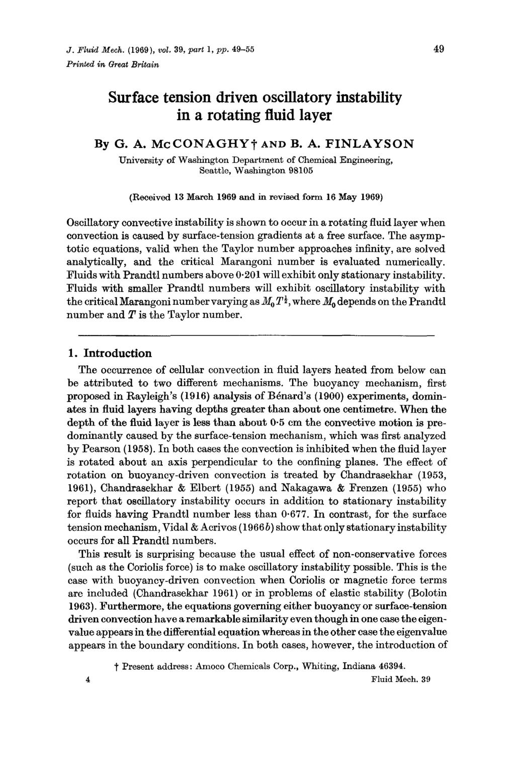 J. Fluid Mech. (1969), wol. 39, part 1, pp. 49-55 Printed in Great Britain 49 Surface tension driven oscillatory instability in a rotating fluid layer By G. A.