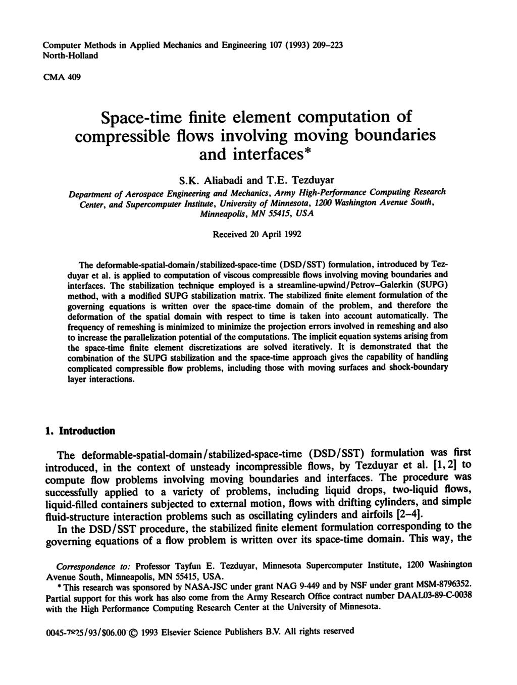 Computer Methods in Applied Mechanics and Engineering 107 (1993) 209-223 North-Holland CMA 409 Space-time finite element computation of compressible flows involving moving boundaries and interfaces*