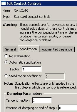 CONTROLS, STABILIZE=<factor> Specify the damping coefficient directly: *CONTACT CONTROLS,