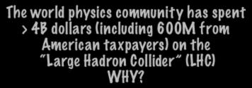 The world physics community has spent > 4B dollars (including