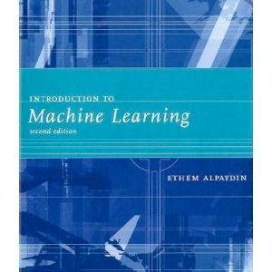 Tets Required: Intrductin t Machine Learning, 2e Ethem Alpaydin, MIT Press, 2010 Suggested reference tets: Pattern Recgnitin and Machine Learning, C.M. Bishp, Springer 2007.