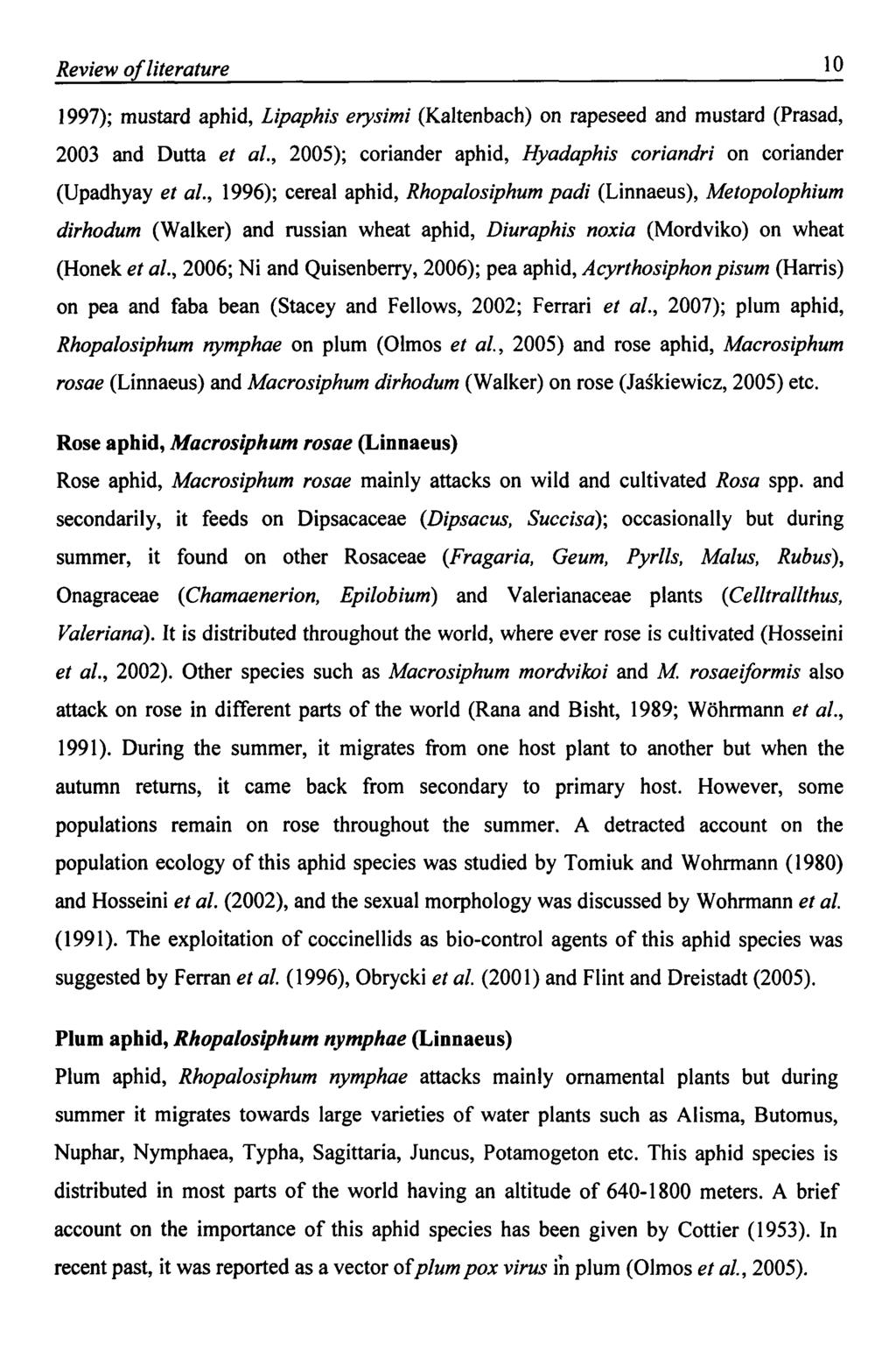 Review of literature ^0 1997); mustard aphid, Lipaphis erysimi (Kaltenbach) on rapeseed and mustard (Prasad, 2003 and Dutta et al, 2005); coriander aphid, Hyadaphis coriandri on coriander (Upadhyay