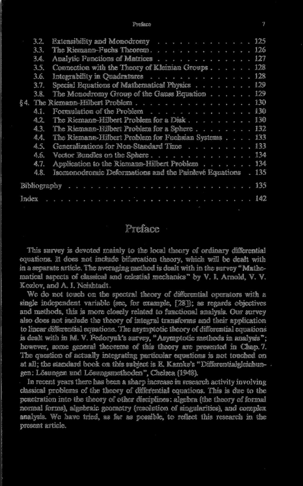 Preface 7 3.2. Extensibility and Monodromy 125 3.3. The Riemann-Fuchs Theorem 126 3.4. Analytic Functions of Matrices 127 3.5. Connection with the Theory of Kleinian Groups 128 3.6. Integrability in Quadratures 128 3.