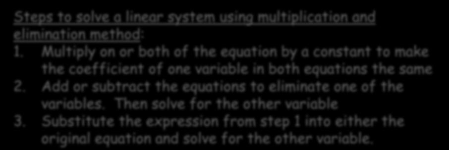 Then solve for the other variable 3. Substitute the expression from step 1 into either the original equation and solve for the other variable.