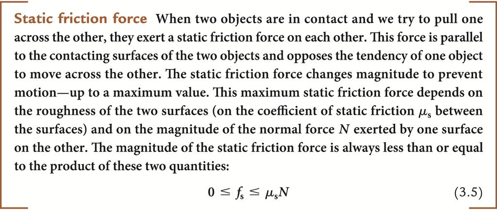 Coefficient of Static Friction The coefficient of static friction is a measure of the relative difficulty of sliding two surfaces across each other.