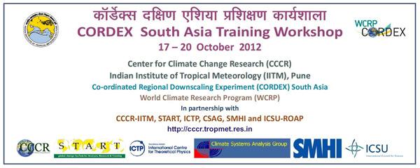 WCRP CORDEX South Asia Training Workshop In partnership with CCCR-IITM, START, ICTP, CSAG, SMHI and