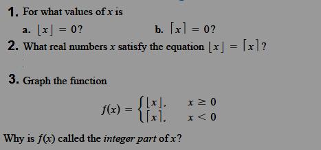 The Greatest and Least Integer Functions Sums, Differences, Products, and Quotients find the