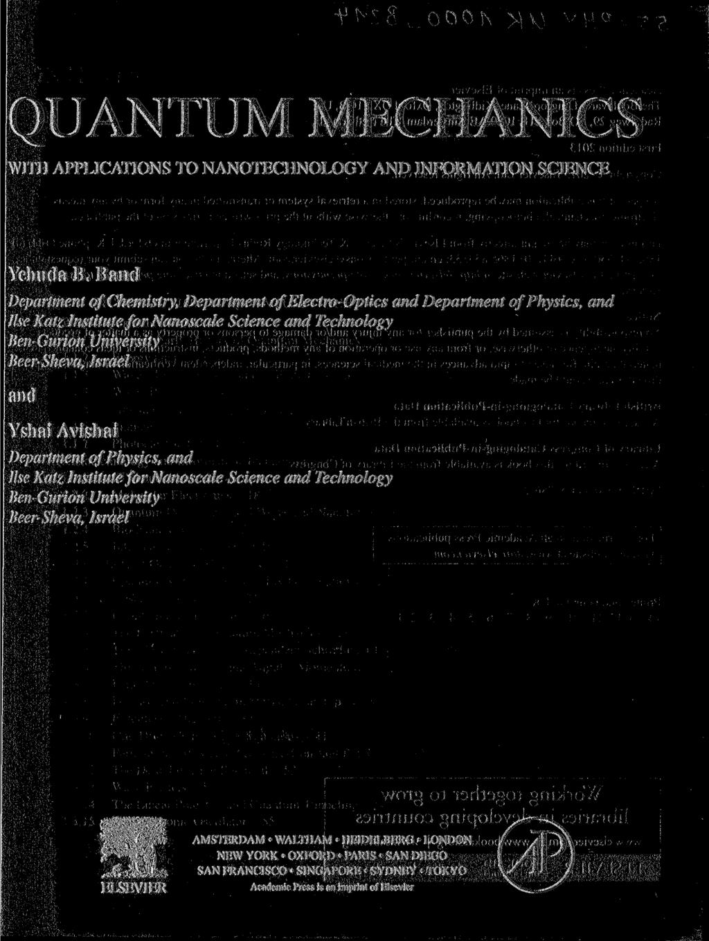 QUANTUM MECHANICS WITH APPLICATIONS TO NANOTECHNOLOGY AND INFORMATION SCIENCE Yehuda B.