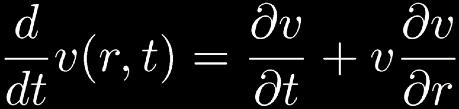 For the assumption of stationarity / t = 0 d dt v(r,t) v = v r d v dm v(r,t) = dm v = df dt