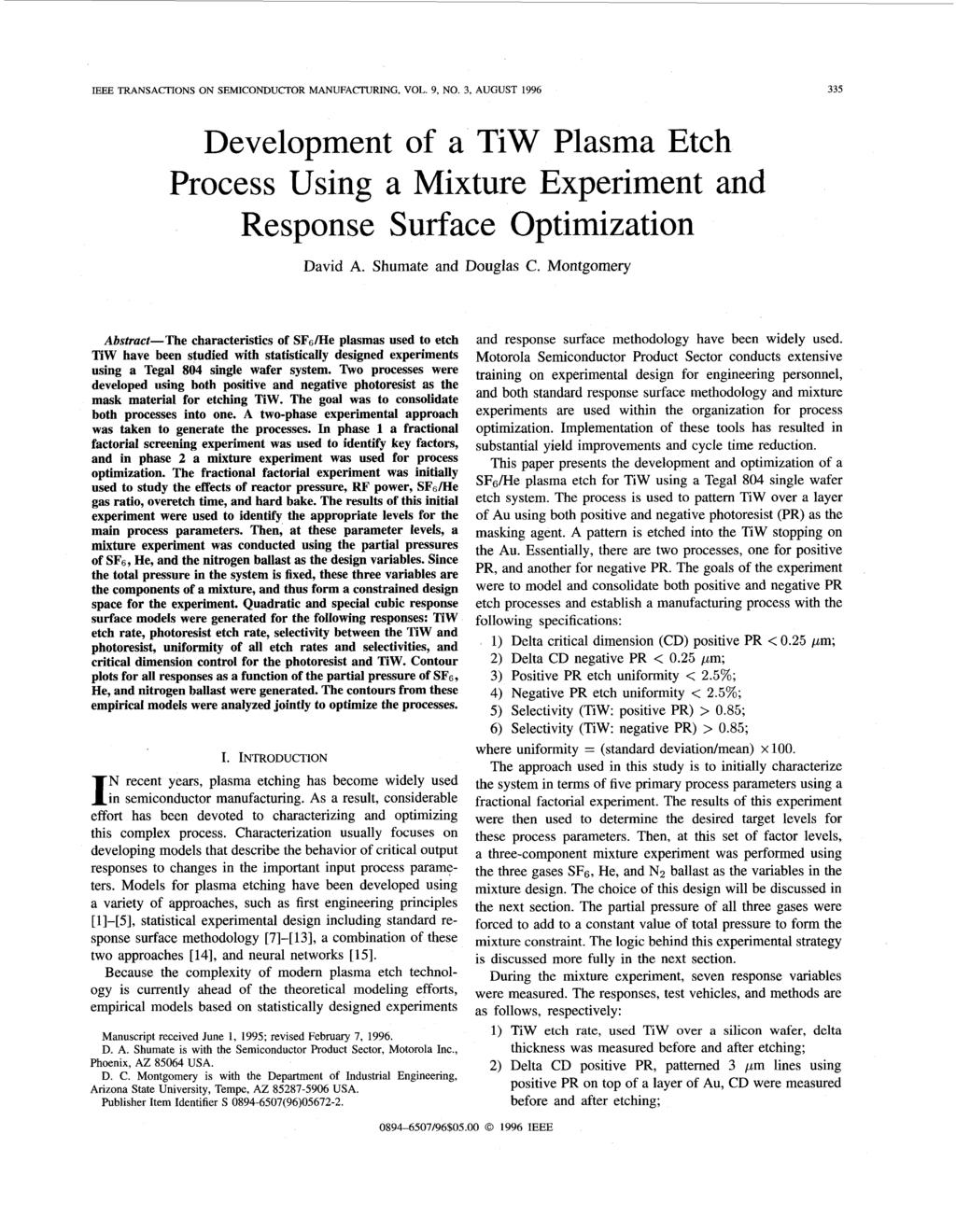 IEEE TRANSACTIONS ON SEMICONDUCTOR MANUFACTURING, VOL. 9, NO. 3, AUGUST 1996 335 Development of a TiW Plasma Etch Process Using a Mixture Experiment and Response Surface Optimization David A.