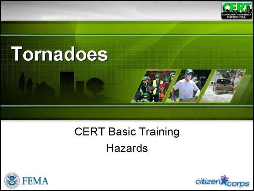 Tornadoes Tornadoes Tell the participants that tornadoes are powerful, circular windstorms that may be