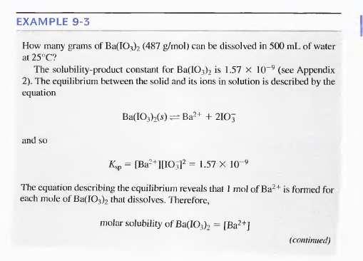 Ba(IO 3 ) 2 (s) Ba 2+ (aq) + 2IO 3 (aq) and so Ksp = [Ba 2+ ] [ IO3 ] 2 =1.