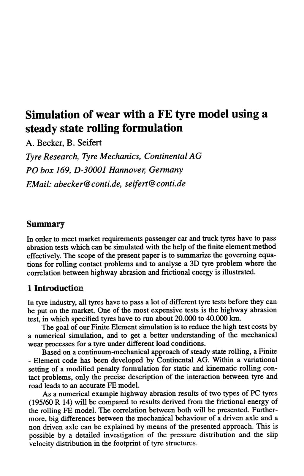 Simulation of wear with a FE tyre model using a steady state rolling formulation A. Becker, B.