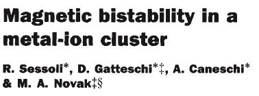 Magnetic Bistability in a Molecular Magnet Nature 1993, and Sessoli et al.
