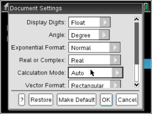 The best way to achieve this is to set the Calculation Mode to Auto or Exact. Press the [Home] key and select Settings followed by Document Settings.
