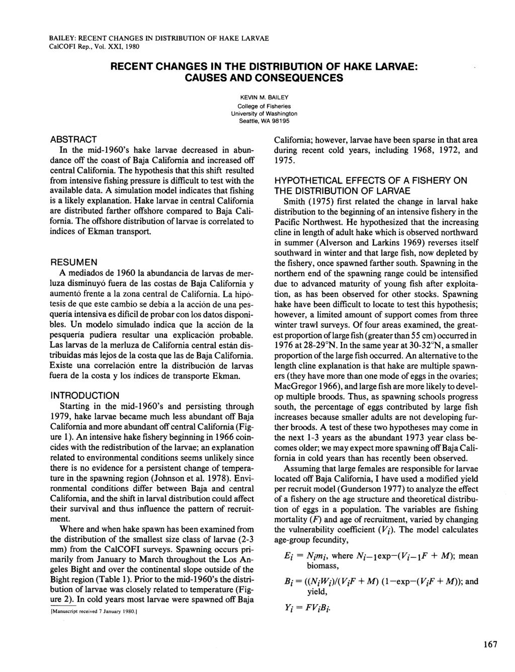 CalCOFI Rep., Vol. XXI, 198 RECENT CHANGES IN THE DISTRIBUTION OF HAKE LARVAE: CAUSES AND CONSEQUENCES KEVIN M.