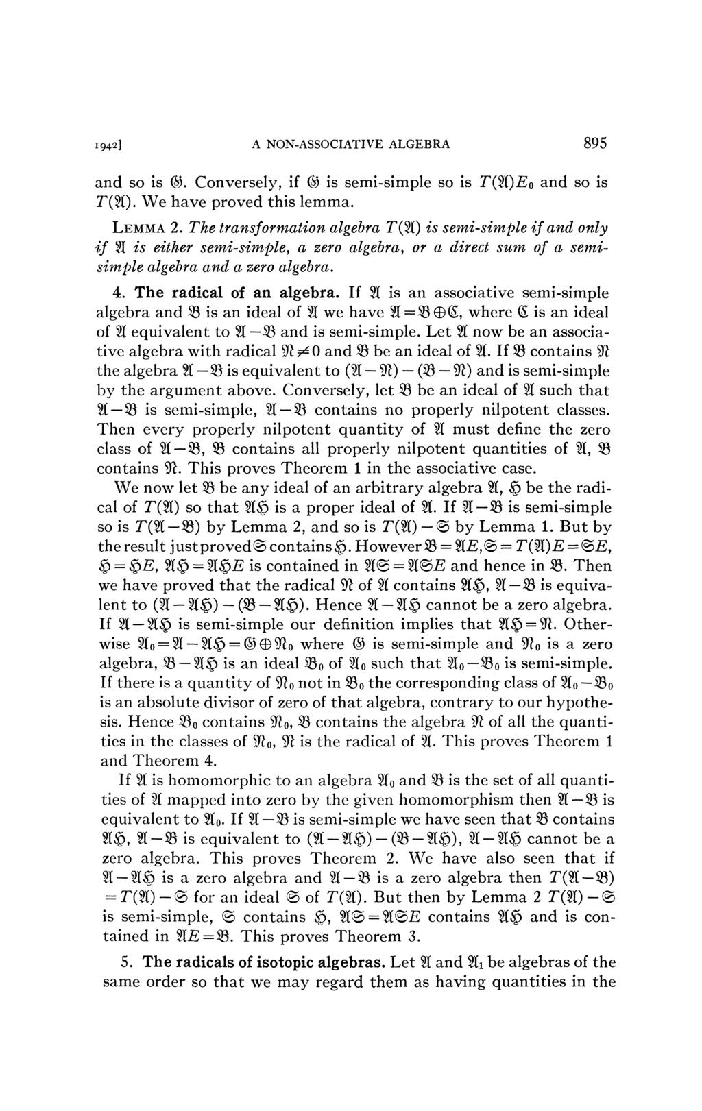 1942] A NON-ASSOCIATIVE ALGEBRA 895 and so is @. Conversely, if is semi-simple so is T($t)Eo and so is jf(sl). We have proved this lemma. LEMMA 2.