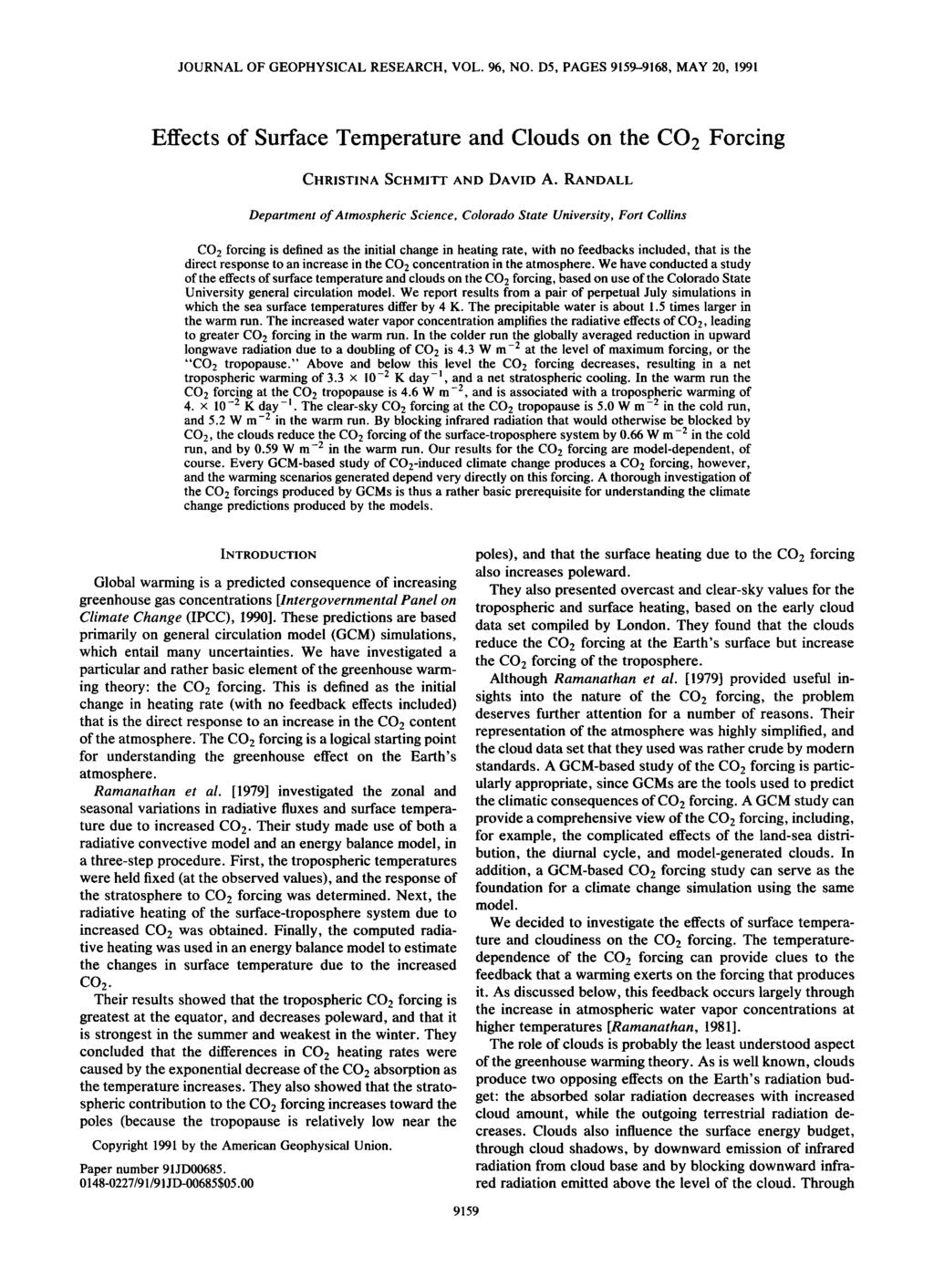JOURNAL OF GEOPHYSICAL RESEARCH, VOL. 96, NO. D5, PAGES 9159-9168, MAY 20, 1991 Effects of Surface Temperature and Clouds on the CO2 Forcing CHRISTINA SCHMITT AND DAVID A.