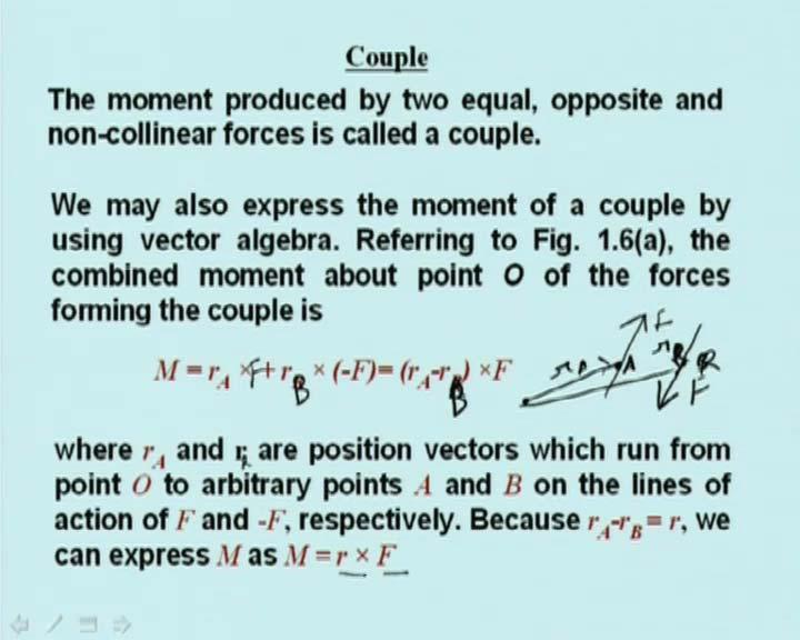 (Refer Slide Time: 37:57 min) Now we discussed about couple. The moment produced by two equal, opposite and non-collinear forces is called a couple.