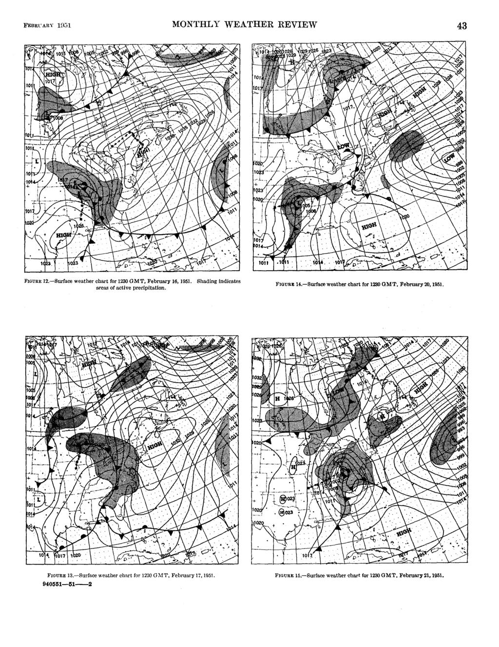 FEBKL-ARY 1051 MONTHLY WEATHER REVIEW 43 FIQURE 12.-Surface weather chart for 1230 QMT, February 16, 1951. areas of active precipitation. Shading indieatas FIGURE 14.