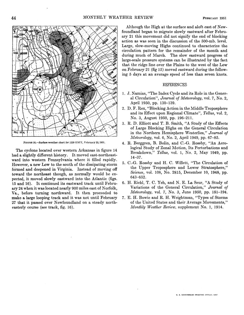 44 MONTHLY WEATHER REVIEW FEBRUARY 1951 Although the High at the surface and aloft east of Newfoundland began to migrate slowly eastward after February 21 this movement did not signify the end of