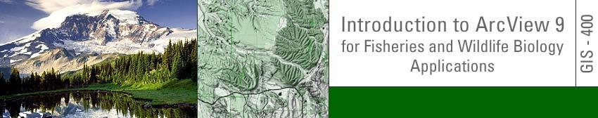 The Northwest Environmental Training Center presents: Introduction to ArcGIS 9 for Fisheries and Wildlife Biology Applications Course ID: GIS - 400 October 1-3, 2008, 8:30 A.M.