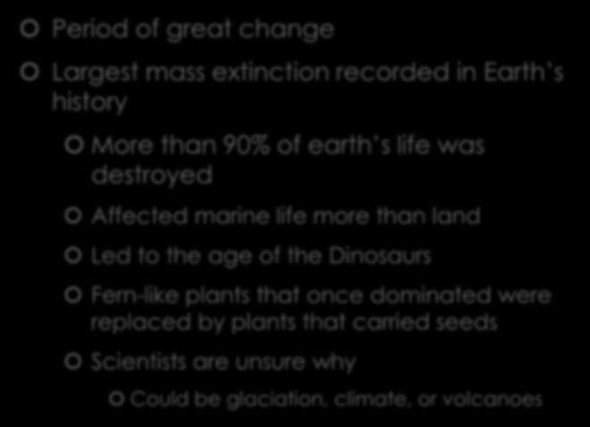 The Permian Period Period of great change Largest mass extinction recorded in Earth s