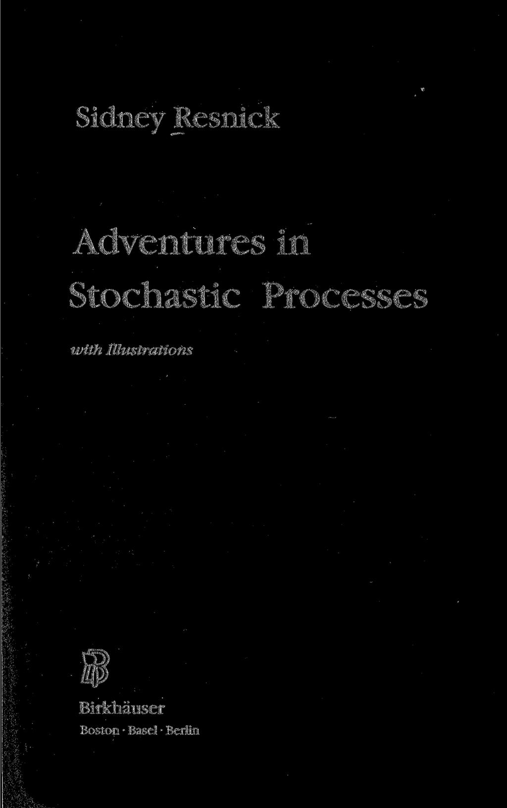 Sidney Resnick Adventures in Stochastic Processes
