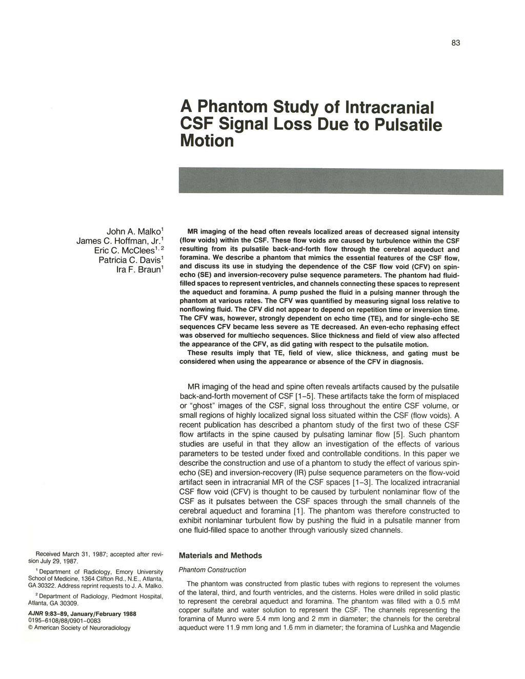 83 A Phantom Study of ntracranial CSF Signal Loss Due to Pulsatile Motion John A. Maiko 1 James C. Hoffman, Jr.1 Eric C. McClees 1, 2 Patricia C. Davis 1 ra F.