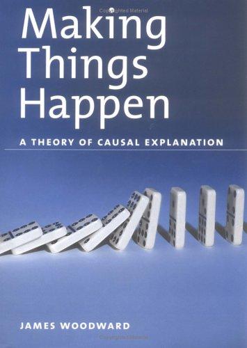 The book This book defends what I call a manipulationist or interventionist account of explanation and causation.