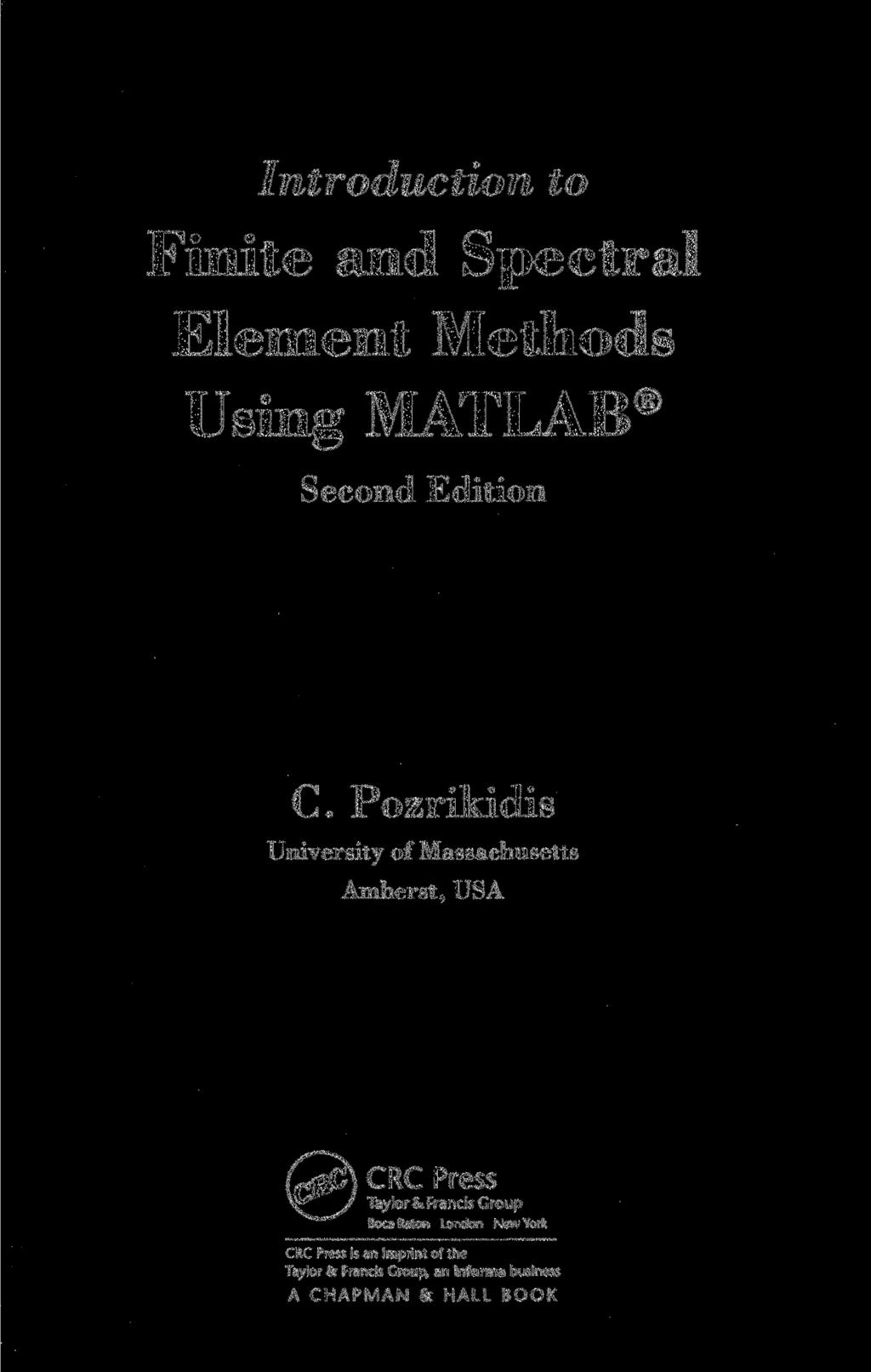 Introduction to Finite and Spectral Element Methods Using MATLAB Second Edition C.